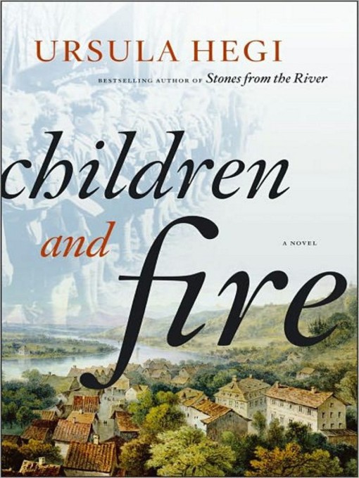 Title details for Children and Fire by Ursula Hegi - Available